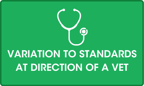 Variation of standards at direction of a vet